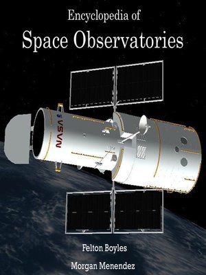 cover image of Encyclopedia of Space Observatories